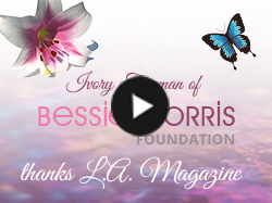 Thank you to LA Magazine from Ivory Freeman of the Bessie Morris Foundation