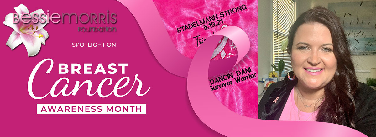 Bessie Morris Foundation spotlights October's Breast Cancer Awareness Month by featuring Dani Stadelmann, surivivor