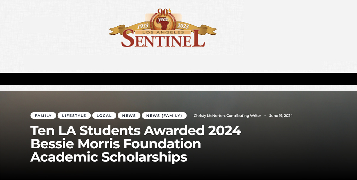 high school graduates and undergraduates awarded Bessie Morris Foundation academic scholarships spotlighted in LA Sentinel